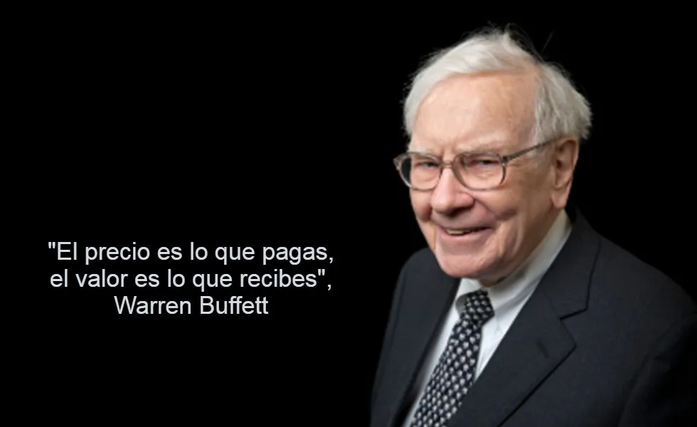 Frase de Warren Buffet - El precio es lo que pagas, el valor es lo que recibes